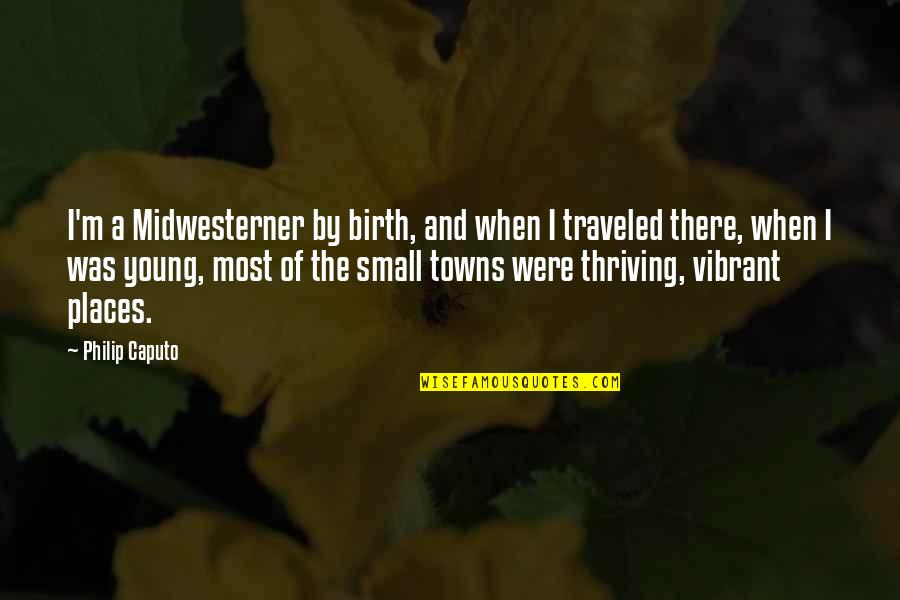 Pig Pen Quotes By Philip Caputo: I'm a Midwesterner by birth, and when I Pig Pen Quotes By Philip Caputo: I'm a Midwesterner by birth, and when I