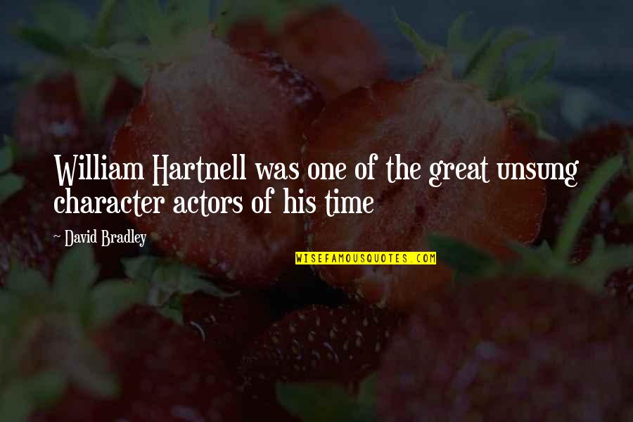 Pig Pens Types Quotes By David Bradley: William Hartnell was one of the great unsung