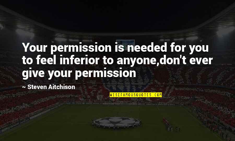 Pigeonholing Gov Quotes By Steven Aitchison: Your permission is needed for you to feel