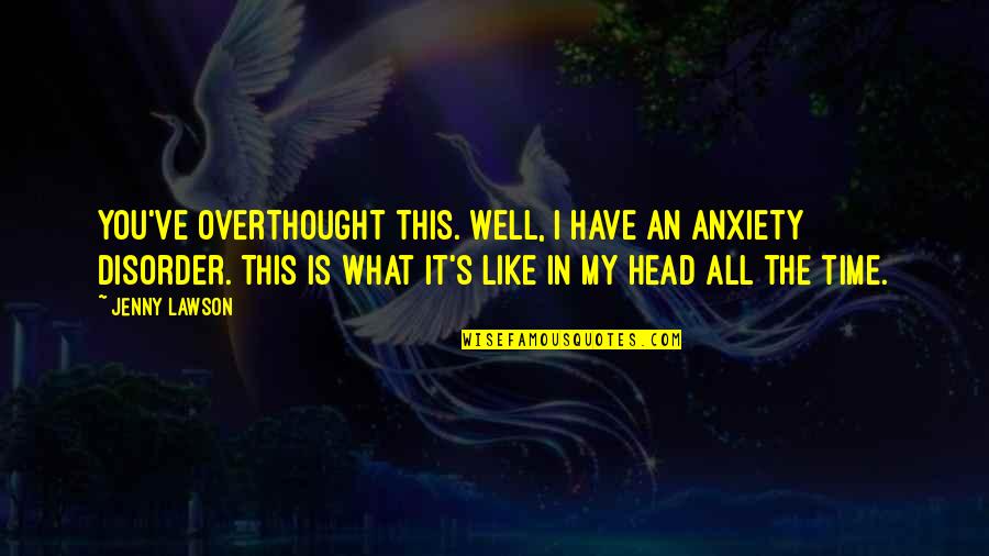 Piggy And Ralph Quotes By Jenny Lawson: You've overthought this. Well, I have an anxiety