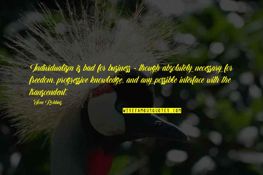 Piggy Back Quotes By Tom Robbins: Individualism is bad for business - though absolutely