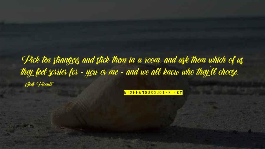 Piggy Bank Quotes By Jodi Picoult: Pick ten strangers and stick them in a Piggy Bank Quotes By Jodi Picoult: Pick ten strangers and stick them in a