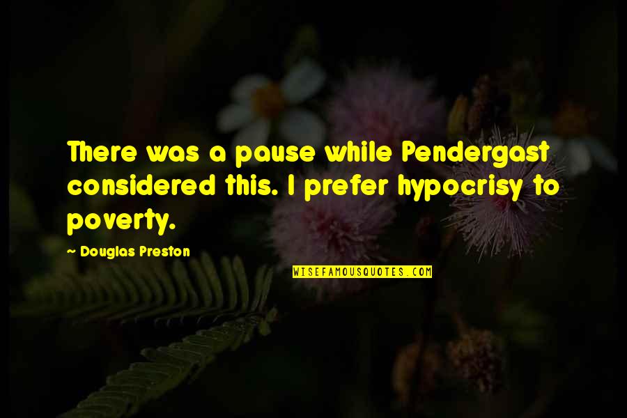 Piggy Lotf Quotes By Douglas Preston: There was a pause while Pendergast considered this.