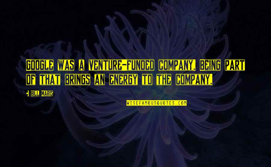 Piggys Glasses In The Lord Of The Flies Quotes By Bill Maris: Google was a venture-funded company. Being part of Piggys Glasses In The Lord Of The Flies Quotes By Bill Maris: Google was a venture-funded company. Being part of