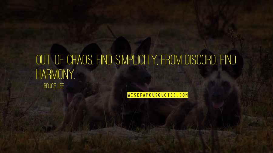 Piggy's Glasses With Page Numbers Quotes By Bruce Lee: Out of chaos, find simplicity, From discord, find