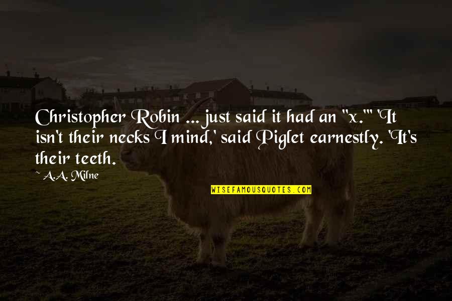 Piglet Quotes By A.A. Milne: Christopher Robin ... just said it had an