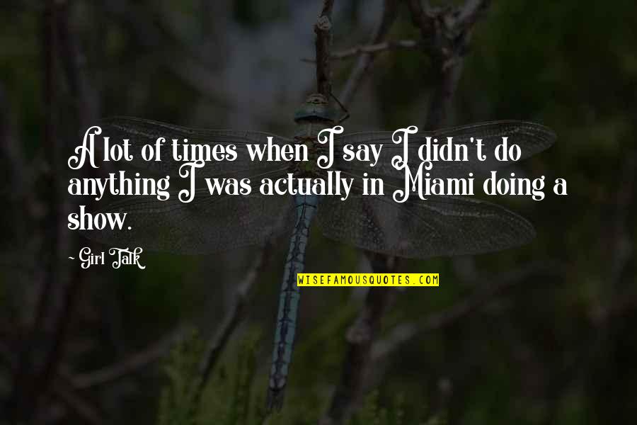 Pigman Book Quotes By Girl Talk: A lot of times when I say I