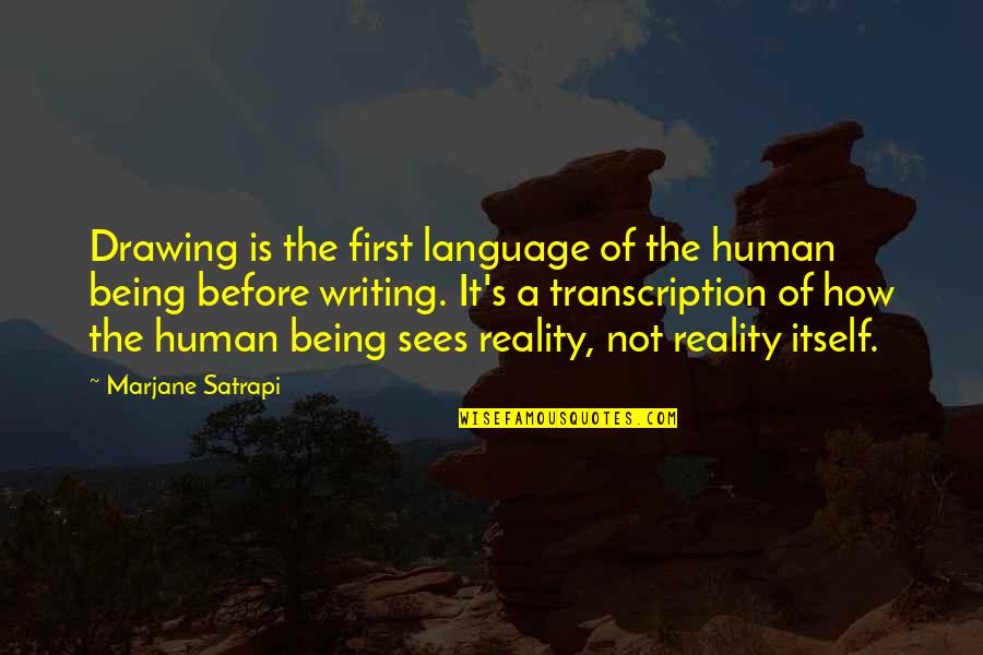 Pigman Death Quotes By Marjane Satrapi: Drawing is the first language of the human Pigman Death Quotes By Marjane Satrapi: Drawing is the first language of the human