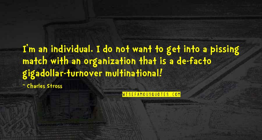 Pignatello Quotes By Charles Stross: I'm an individual. I do not want to Pignatello Quotes By Charles Stross: I'm an individual. I do not want to