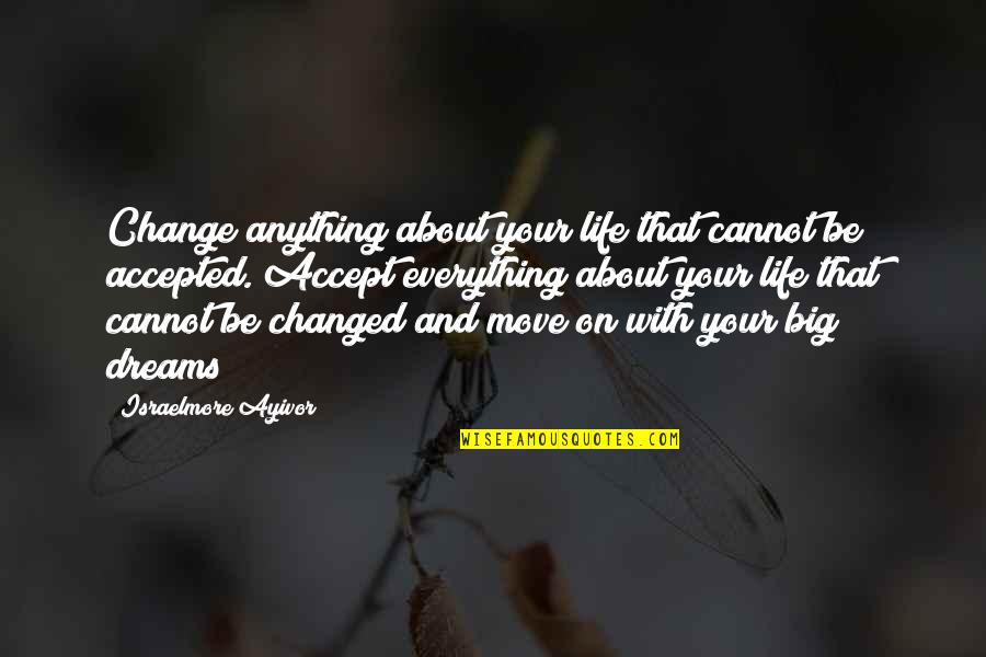 Pignatta Fai Quotes By Israelmore Ayivor: Change anything about your life that cannot be Pignatta Fai Quotes By Israelmore Ayivor: Change anything about your life that cannot be