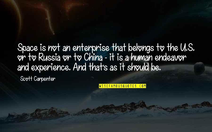 Pigozzi Epstein Quotes By Scott Carpenter: Space is not an enterprise that belongs to Pigozzi Epstein Quotes By Scott Carpenter: Space is not an enterprise that belongs to