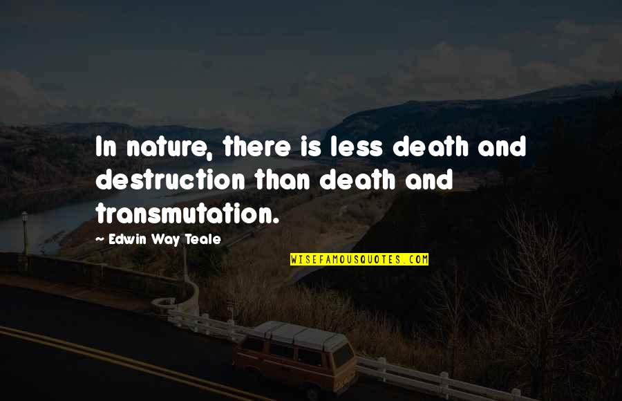 Pigs Funny Quotes By Edwin Way Teale: In nature, there is less death and destruction