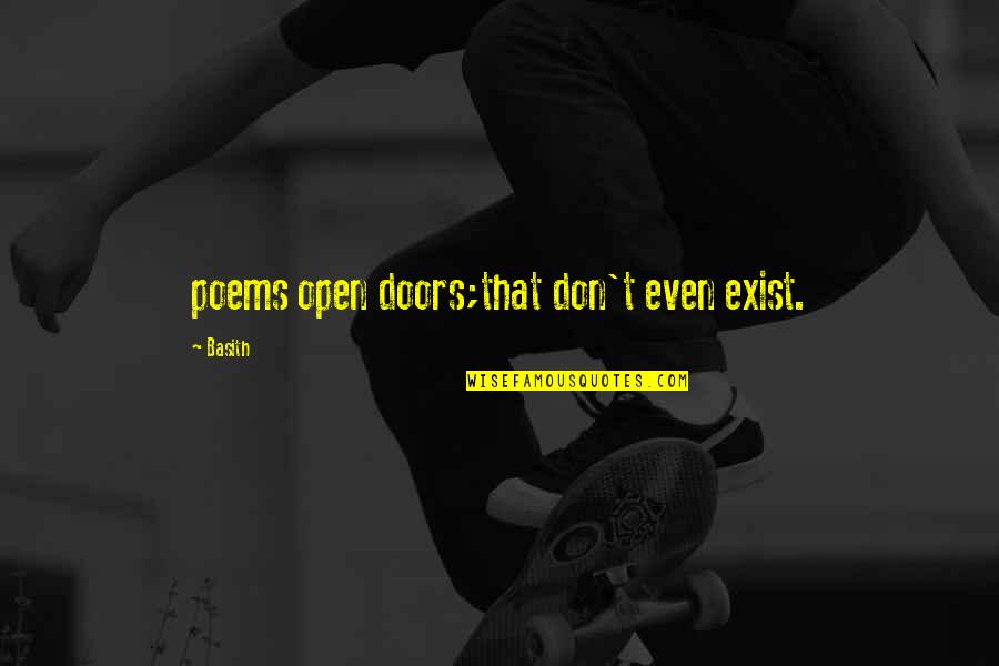 Pig's Head Quotes By Basith: poems open doors;that don't even exist.