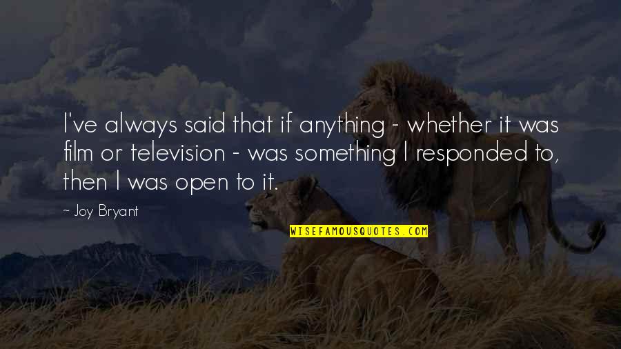Pii Quote Quotes By Joy Bryant: I've always said that if anything - whether Pii Quote Quotes By Joy Bryant: I've always said that if anything - whether