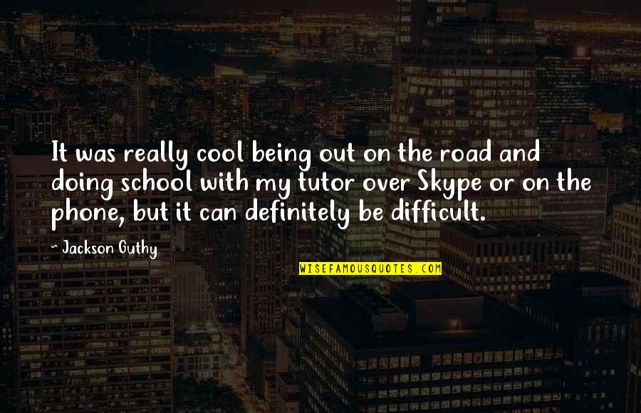 Pijani Sat Quotes By Jackson Guthy: It was really cool being out on the