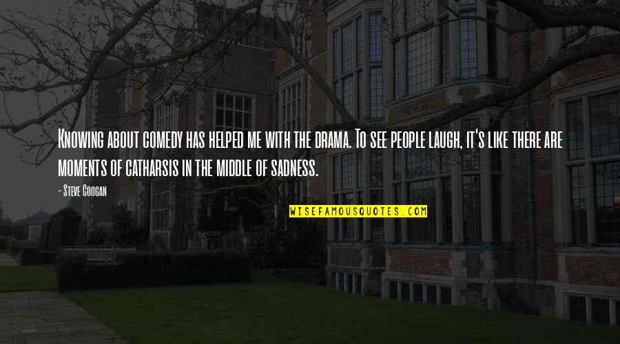 Pijnlijke Gewrichten Quotes By Steve Coogan: Knowing about comedy has helped me with the Pijnlijke Gewrichten Quotes By Steve Coogan: Knowing about comedy has helped me with the