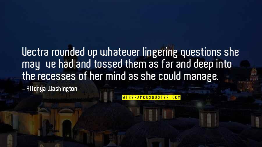 Pikala En Quotes By AlTonya Washington: Vectra rounded up whatever lingering questions she may've Pikala En Quotes By AlTonya Washington: Vectra rounded up whatever lingering questions she may've
