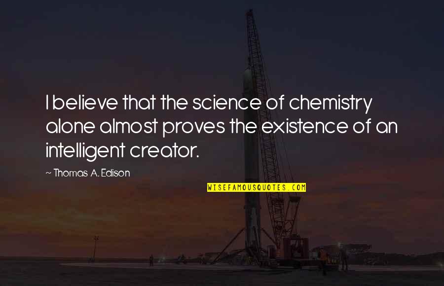 Piker Quotes By Thomas A. Edison: I believe that the science of chemistry alone Piker Quotes By Thomas A. Edison: I believe that the science of chemistry alone