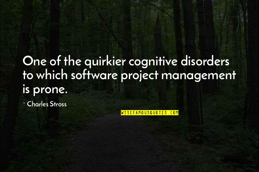 Pikir Atau Quotes By Charles Stross: One of the quirkier cognitive disorders to which Pikir Atau Quotes By Charles Stross: One of the quirkier cognitive disorders to which