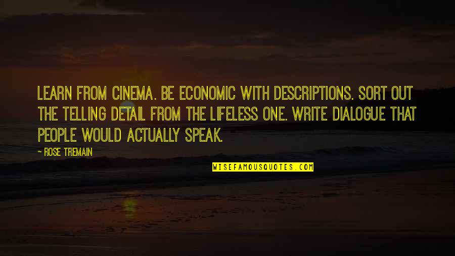 Pikiran Adalah Quotes By Rose Tremain: Learn from cinema. Be economic with descriptions. Sort Pikiran Adalah Quotes By Rose Tremain: Learn from cinema. Be economic with descriptions. Sort