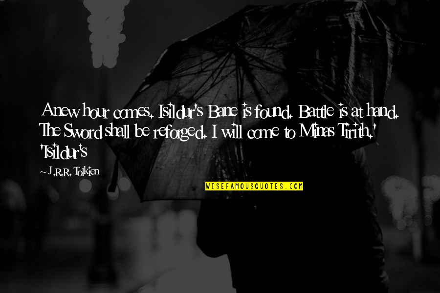 Pilaf Pronunciation Quotes By J.R.R. Tolkien: A new hour comes. Isildur's Bane is found. Pilaf Pronunciation Quotes By J.R.R. Tolkien: A new hour comes. Isildur's Bane is found.