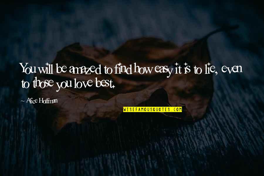 Pilagerism Quotes By Alice Hoffman: You will be amazed to find how easy