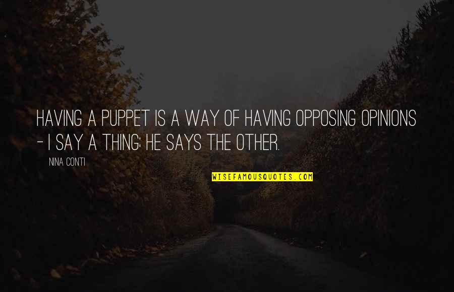 Pilagerism Quotes By Nina Conti: Having a puppet is a way of having Pilagerism Quotes By Nina Conti: Having a puppet is a way of having