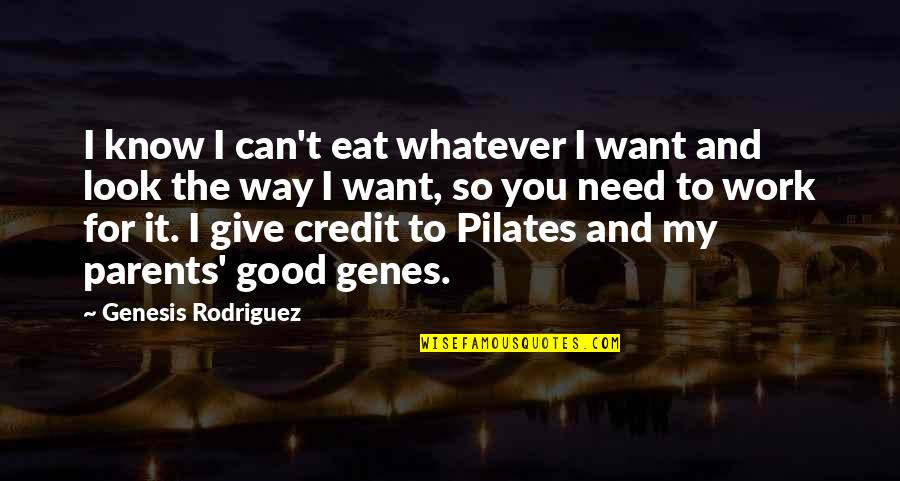 Pilates Quotes By Genesis Rodriguez: I know I can't eat whatever I want