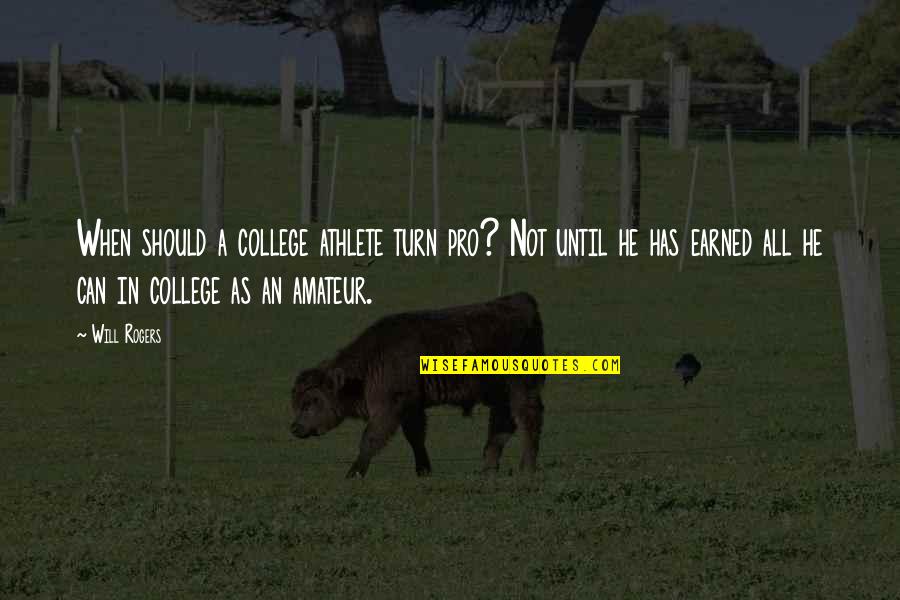 Pilati Muebles Quotes By Will Rogers: When should a college athlete turn pro? Not Pilati Muebles Quotes By Will Rogers: When should a college athlete turn pro? Not