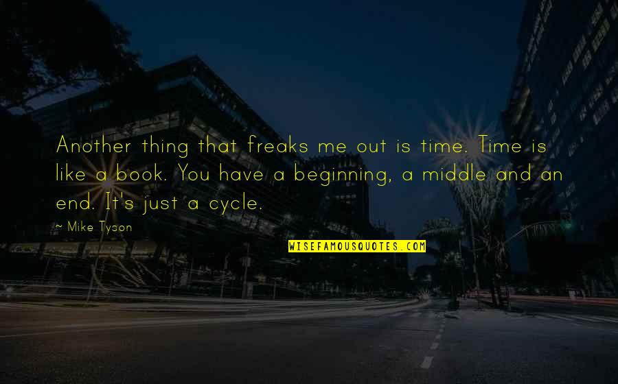 Pilchard The Cat Quotes By Mike Tyson: Another thing that freaks me out is time. Pilchard The Cat Quotes By Mike Tyson: Another thing that freaks me out is time.