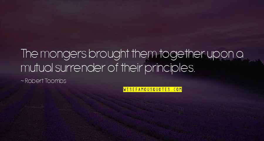 Pilchard The Cat Quotes By Robert Toombs: The mongers brought them together upon a mutual