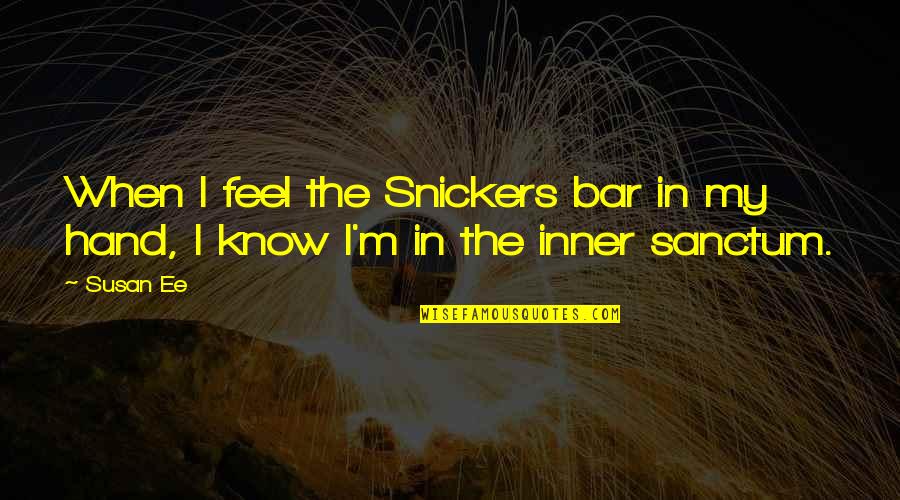 Pilcher Insurance Quotes By Susan Ee: When I feel the Snickers bar in my