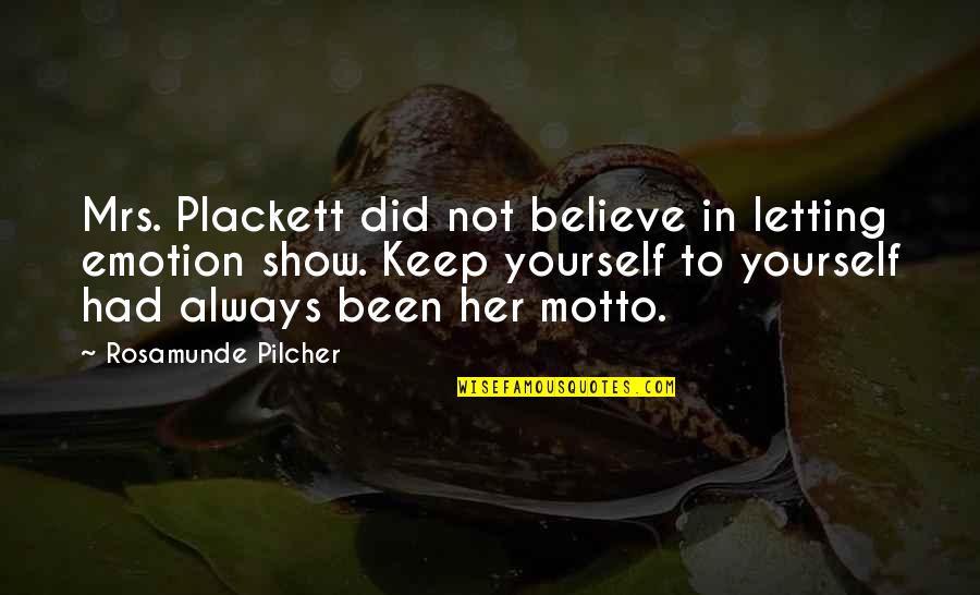 Pilcher Quotes By Rosamunde Pilcher: Mrs. Plackett did not believe in letting emotion