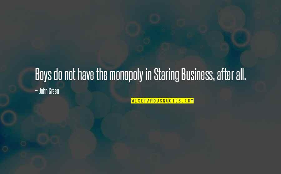 Pilda Vitei Quotes By John Green: Boys do not have the monopoly in Staring