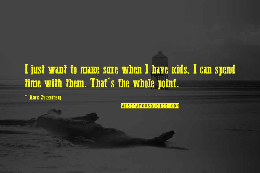 Pilder 3d Quotes By Mark Zuckerberg: I just want to make sure when I Pilder 3d Quotes By Mark Zuckerberg: I just want to make sure when I