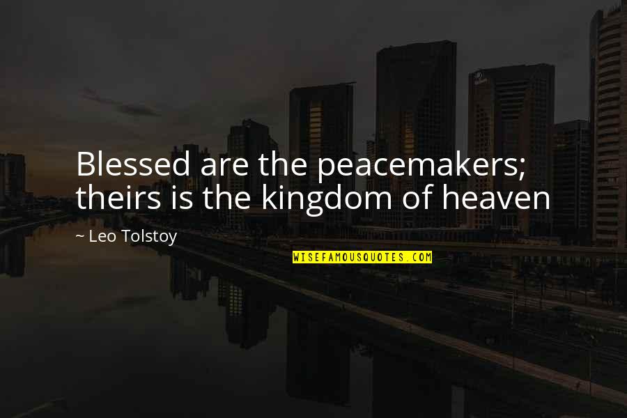 Pileanal Cyst Quotes By Leo Tolstoy: Blessed are the peacemakers; theirs is the kingdom