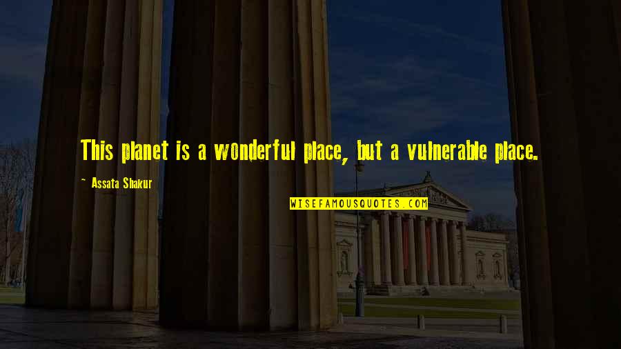 Pilecki Descendants Quotes By Assata Shakur: This planet is a wonderful place, but a