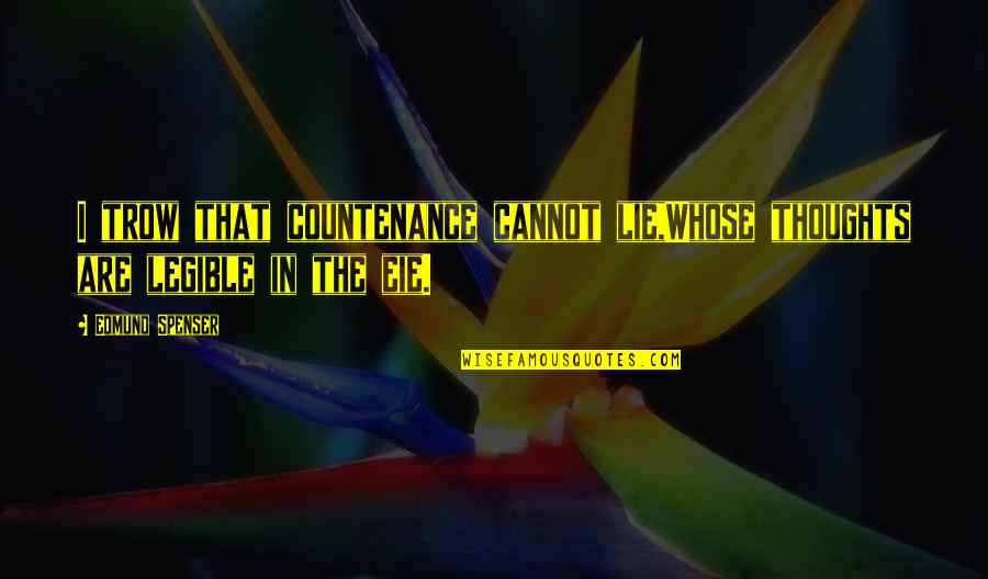 Pilecki Descendants Quotes By Edmund Spenser: I trow that countenance cannot lie,Whose thoughts are