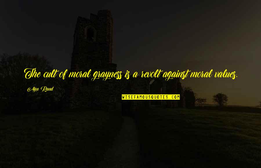 Pilek Pdf Quotes By Ayn Rand: The cult of moral grayness is a revolt