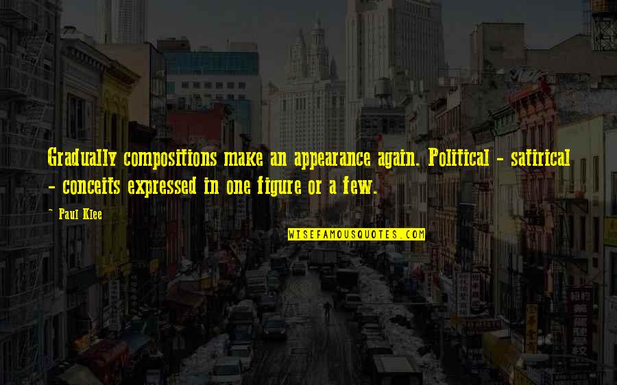 Pilevallskolan Quotes By Paul Klee: Gradually compositions make an appearance again. Political - Pilevallskolan Quotes By Paul Klee: Gradually compositions make an appearance again. Political -