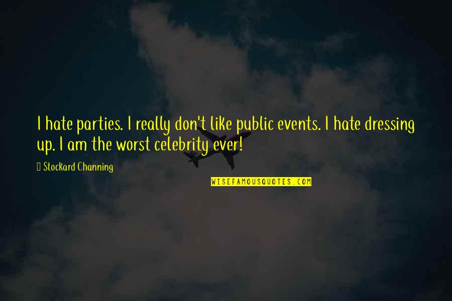 Pilfer Quotes By Stockard Channing: I hate parties. I really don't like public Pilfer Quotes By Stockard Channing: I hate parties. I really don't like public