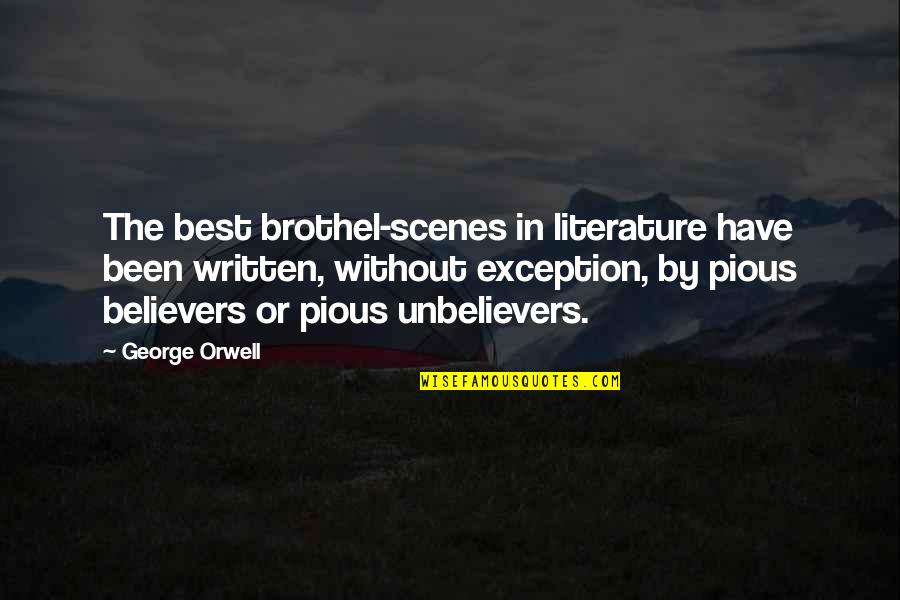 Pilgons Quotes By George Orwell: The best brothel-scenes in literature have been written, Pilgons Quotes By George Orwell: The best brothel-scenes in literature have been written,