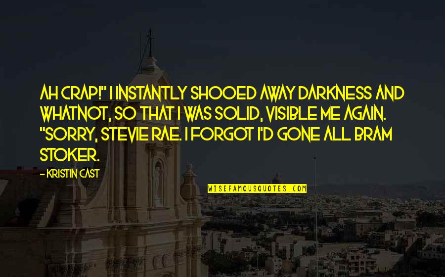 Pilgrim Furniture Quotes By Kristin Cast: Ah crap!" I instantly shooed away darkness and