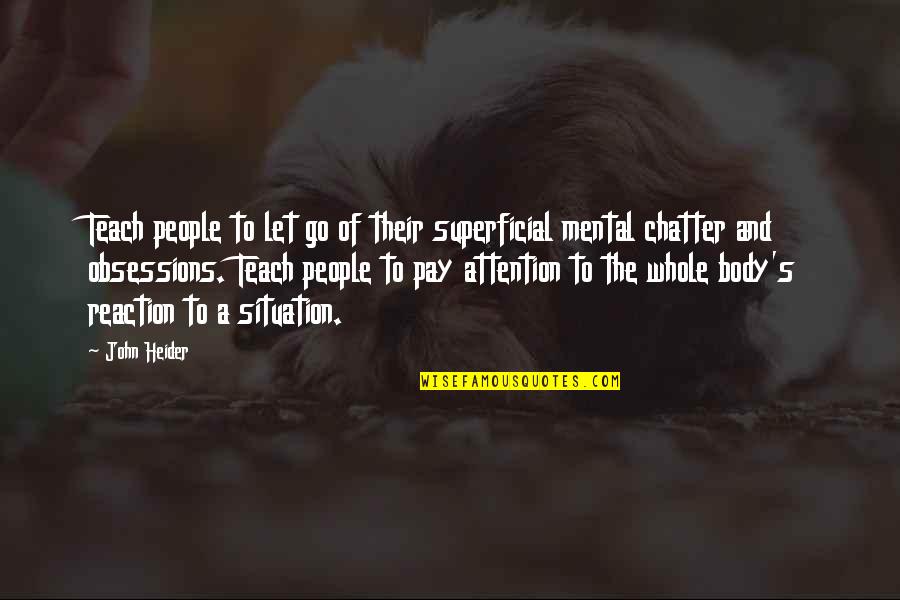 Pilings Construction Quotes By John Heider: Teach people to let go of their superficial Pilings Construction Quotes By John Heider: Teach people to let go of their superficial