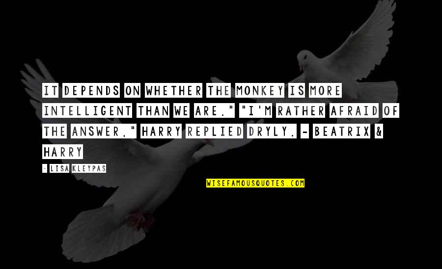 Pilis Hegys G Quotes By Lisa Kleypas: It depends on whether the monkey is more