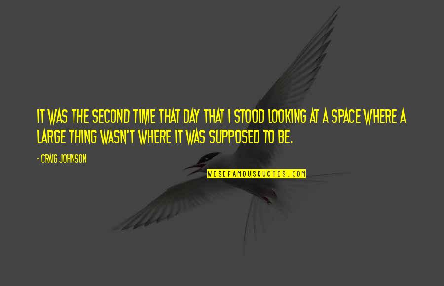 Pilissz Nt Quotes By Craig Johnson: It was the second time that day that Pilissz Nt Quotes By Craig Johnson: It was the second time that day that
