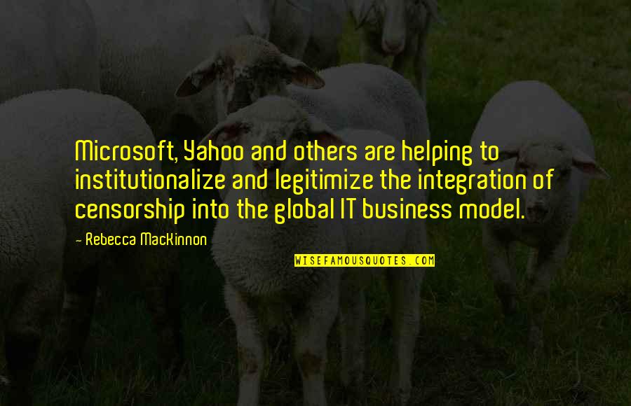 Pilkington North Quotes By Rebecca MacKinnon: Microsoft, Yahoo and others are helping to institutionalize Pilkington North Quotes By Rebecca MacKinnon: Microsoft, Yahoo and others are helping to institutionalize