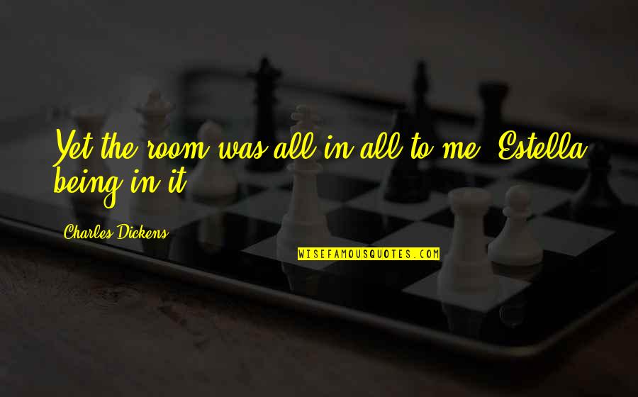 Pill Addiction Quotes By Charles Dickens: Yet the room was all in all to