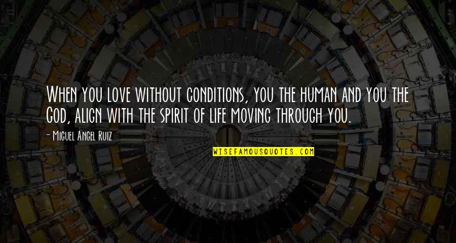 Pillages Def Quotes By Miguel Angel Ruiz: When you love without conditions, you the human