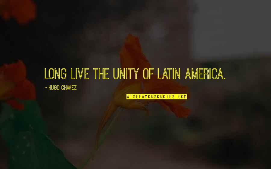 Pillar Of Salt Quotes By Hugo Chavez: Long live the Unity of Latin America. Pillar Of Salt Quotes By Hugo Chavez: Long live the Unity of Latin America.